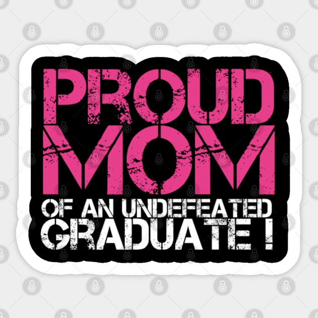 Proud Mom of an Undefeated Graduate (Graduation Day) Sticker by Inspire Enclave